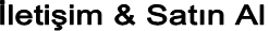 İletişim & Satın Al